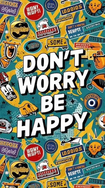 Photo dont worry be happy abstract hipster cool trendy background with retro stickers vector design