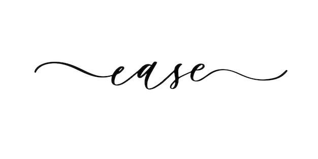 Ease calligraphy inscription vector lettering