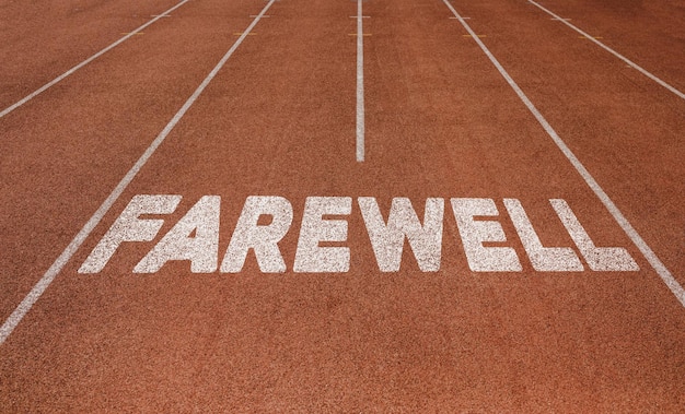 Farewell written on running track New Concept on running track text in white color