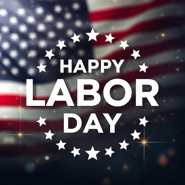 A festive graphic celebrating Labor Day featuring bold white text that reads HAPPY LABOR DAY on a dark background