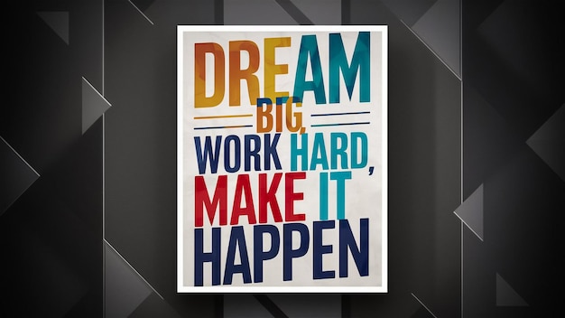 Photo a framed poster for dream hard work