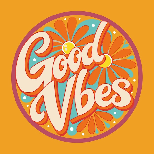 Photo good vibes lettering in bright colors with retro daisy circle