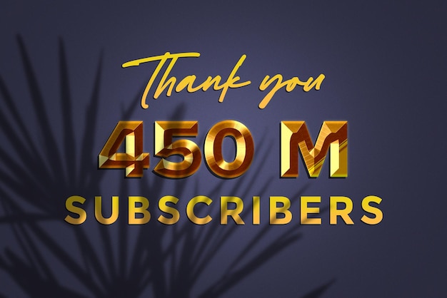 A graphic that says thank you 450m Subscribers on it