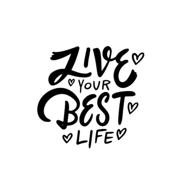 Photo hand drawn phrase live your best life