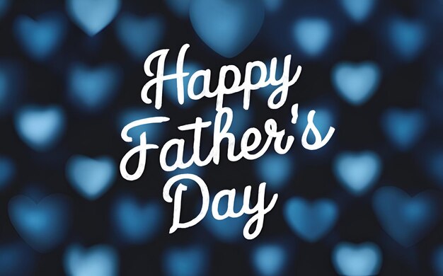 Happy Fathers Day Cursive Text With Blurred Blue Hearts Background