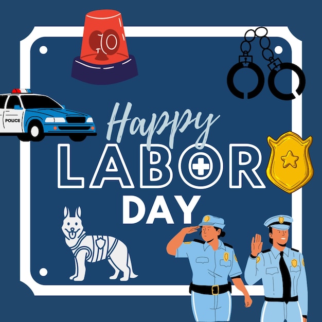 Happy Labor Day Police