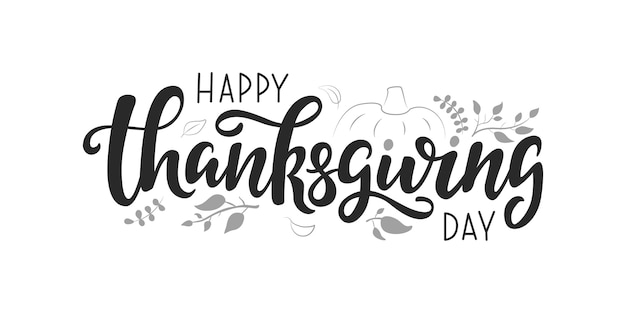 Happy Thanksgiving Day lettering quote Hand written greeting card template for Thanksgiving day