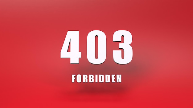 HTTP Error 403 Forbidden 3d render illustration