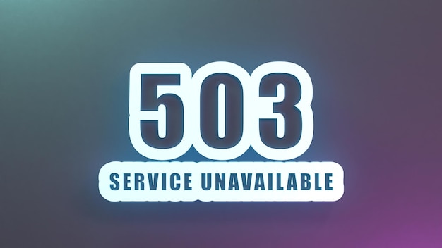 HTTP Error 503 Service Unavailable 3d render illustration