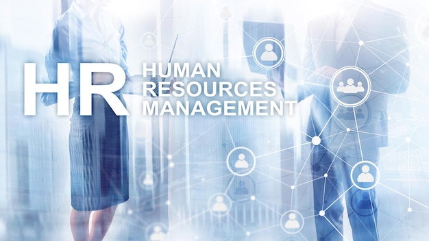 Human resource management HR Team Building and recruitment concept on blurred background