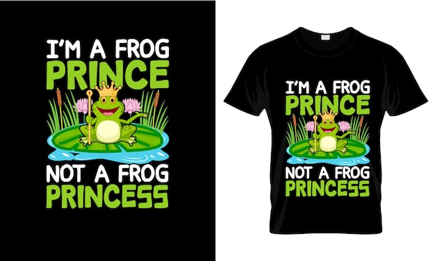 Im A Frog Prince Not A Frog Princessv colorful Graphic TShirttshirt print mockup