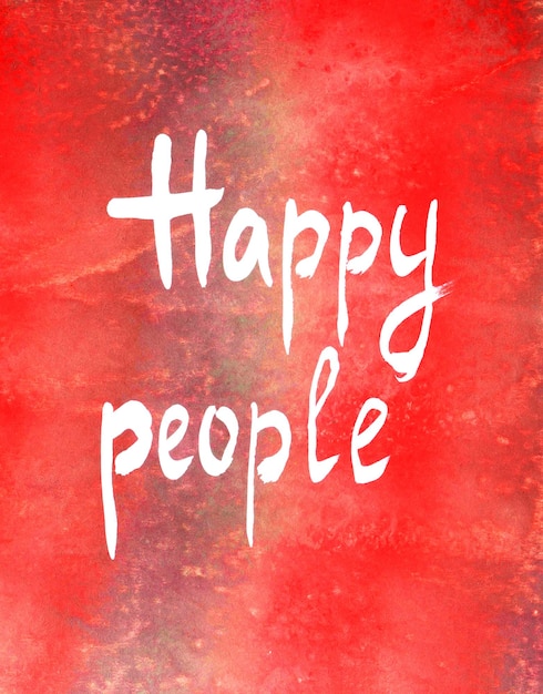 Inspirational quote with a positive message. Happy people.