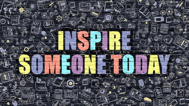 Inspire Someone Today Concept Multicolor on Dark Brickwall