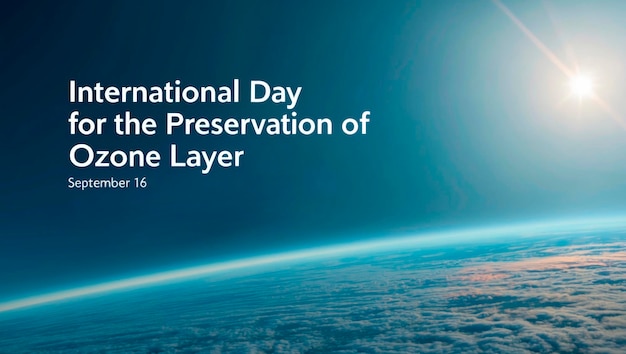 Photo international day for ozone layer preservation september 16