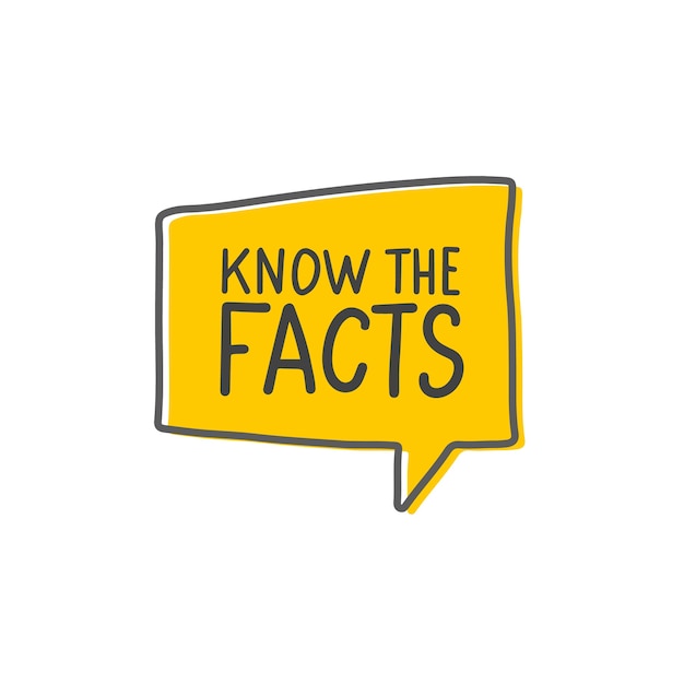 Know the facts tag in cartoon yellow speech bubble