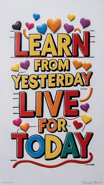 Photo learn from yesterday live for today quotes poster