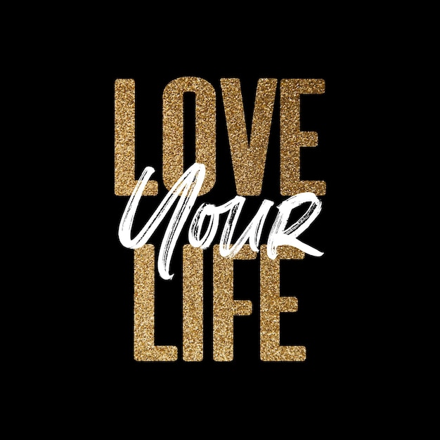 Love your life gold and white inspirational motivation quote