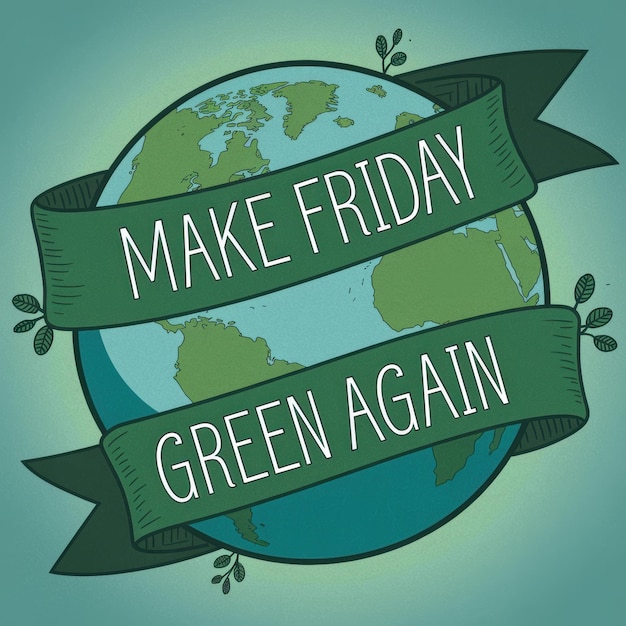 Photo make friday green again environmental awareness poster with earth illustration and ecofriendly