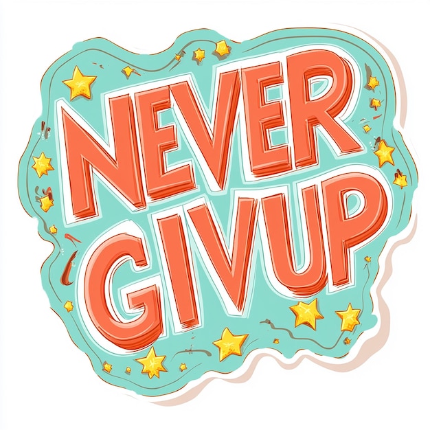 Photo motivational never give up sign