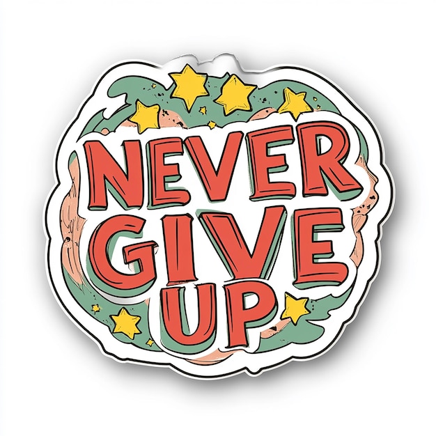 Photo motivational never give up sign