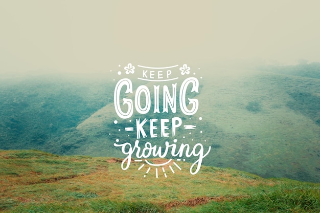 Motivational phrases keep going keep growing, motivational messages keep going, keep growing