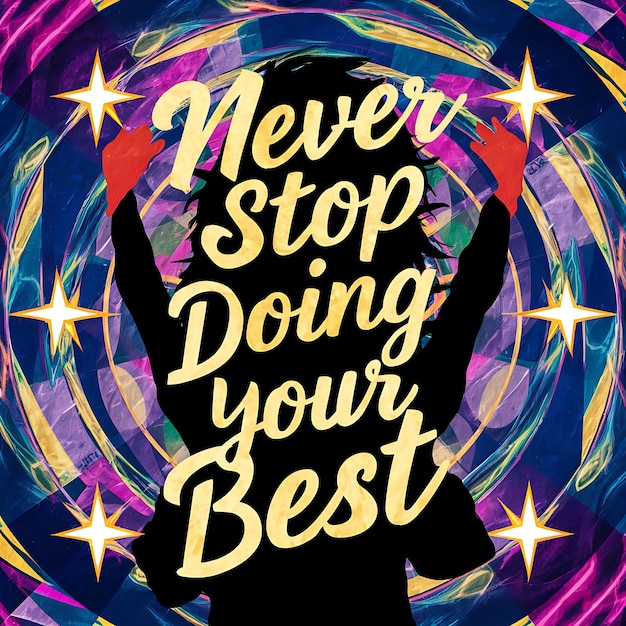 Photo never stop doing your best colorful background and text tshirt design motivational quote illustration typography