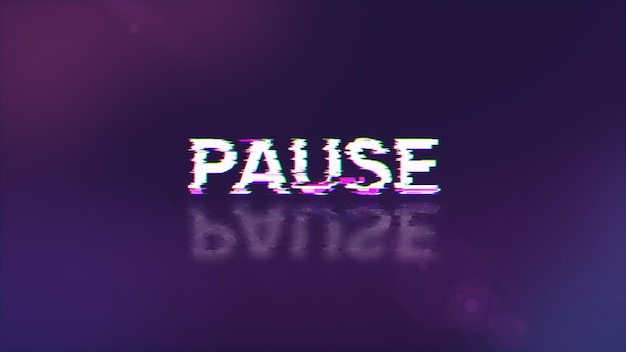 Photo pause text with screen effects of technological glitches