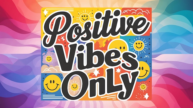 Positive Vibes Only Tshirt Design Motivational Quote IllustartionTypographyBannerPoster