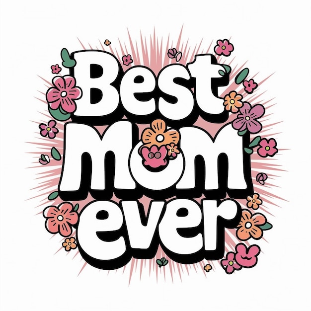 Photo a poster for the best mom ever