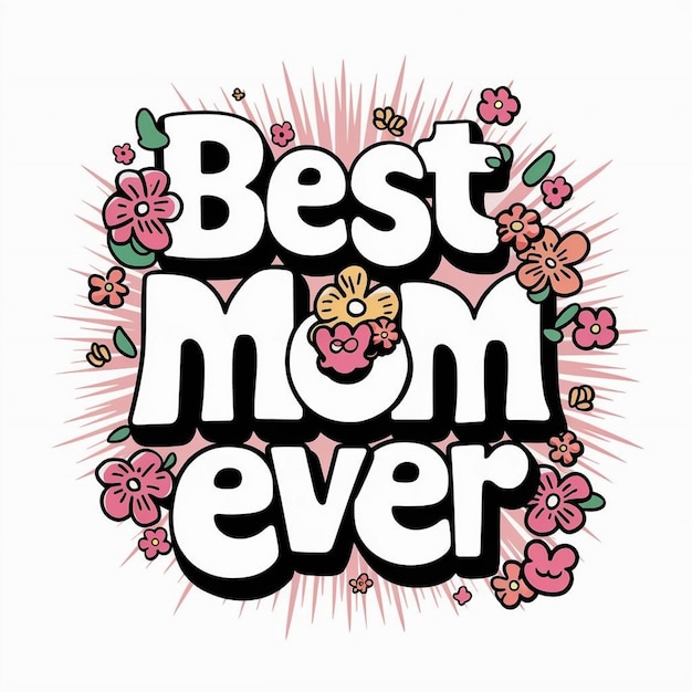 Photo a poster for the best mom ever