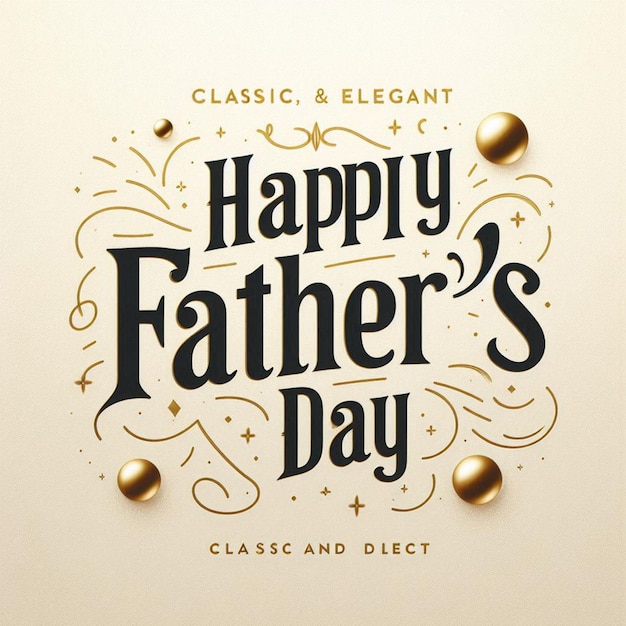 a poster for a happy fathers day with gold balls and a gold background