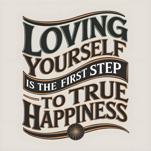 Photo a poster for a quote that says love yourself is the first step to happiness