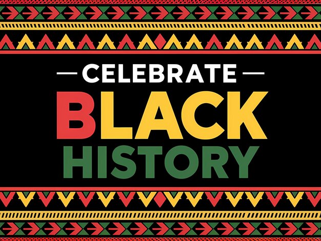 Photo a poster that says quot celebrate black history history history