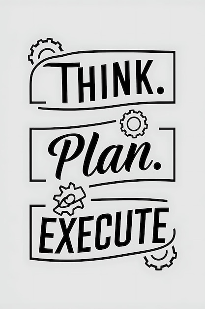 Photo a poster that says think plan execute on it