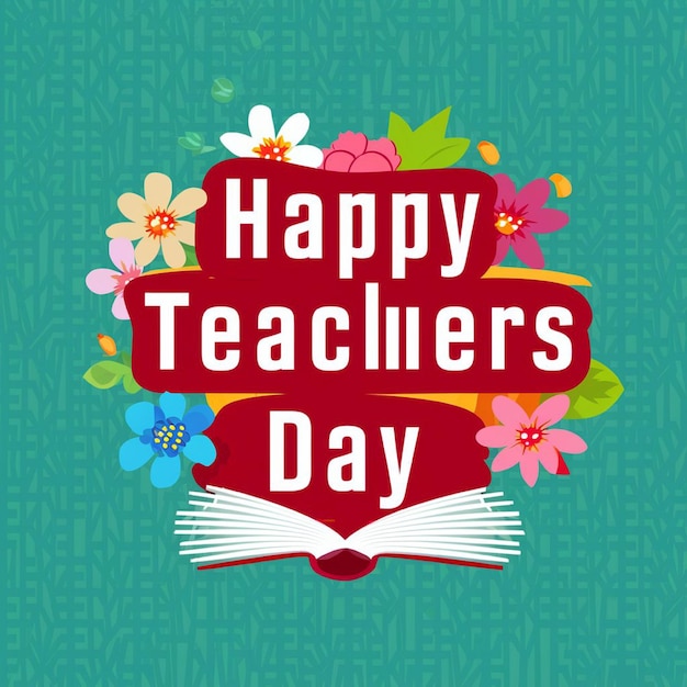 a poster with a colorful background with flowers and a ribbon that says happy teachers day