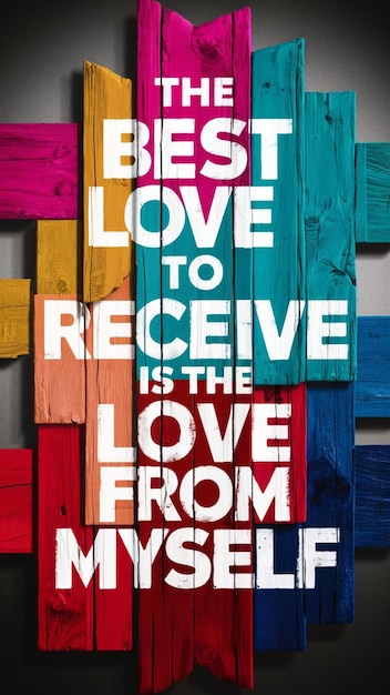 a poster with the words best love to receive from ourself