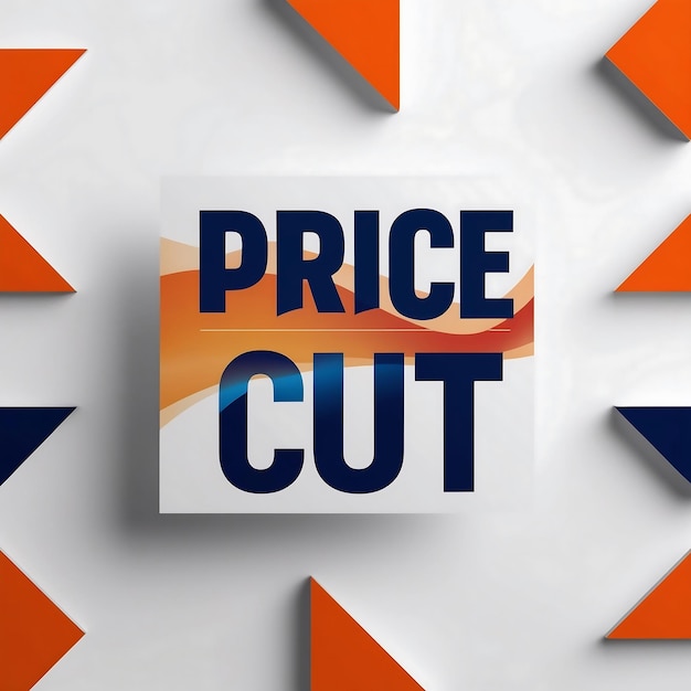 Photo a poster with the words price price cut in blue and orange