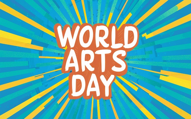 a poster for world art day with a yellow and blue background