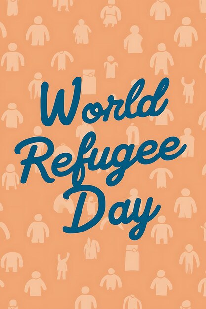 A poster for the world refugee day background