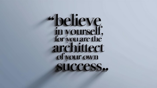 Photo a quote from the architect who believe in yourself is the architect of your own design