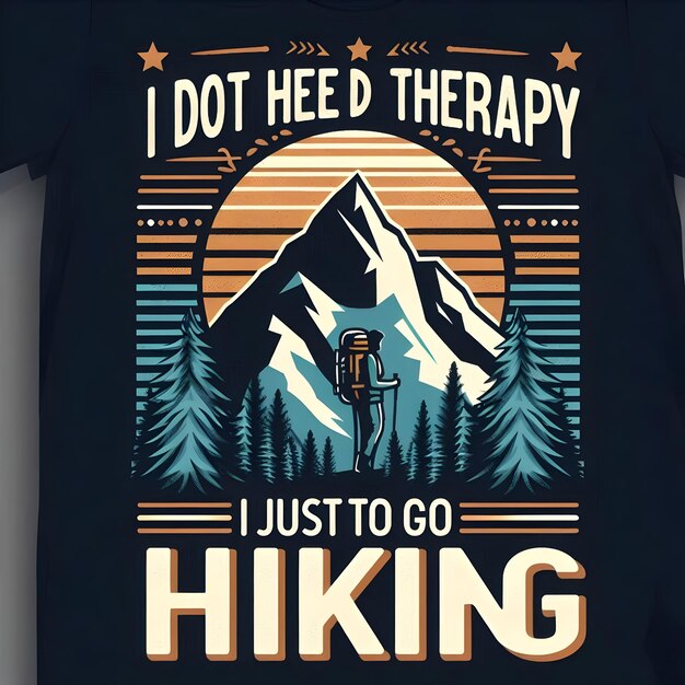 a shirt that says i can go to go hiking