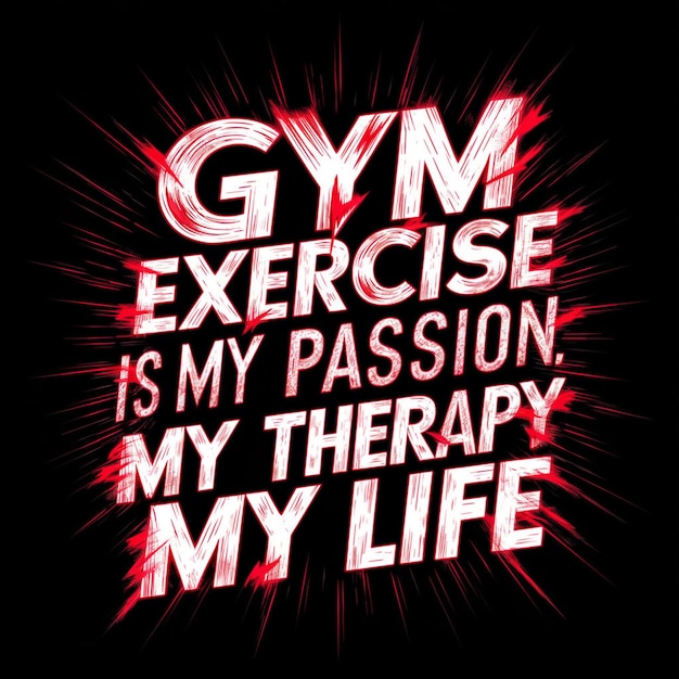 A sign that says gym exercise is my life AI generation GYM social media t shirt design for a body