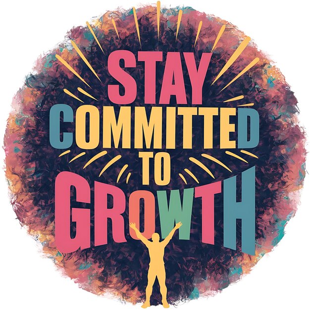 Photo stay committed to growth tshirt design motivational quote illustartiontypographybannerposter