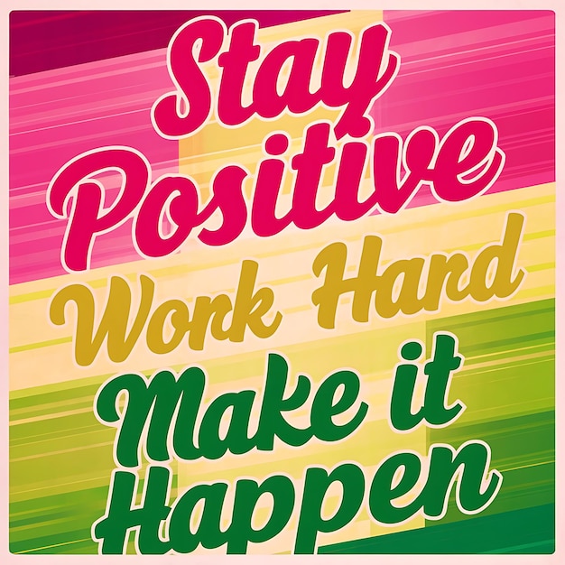 Photo stay positive work hard make it happen tshirt design motivational quote illustartiontypographybannerposter