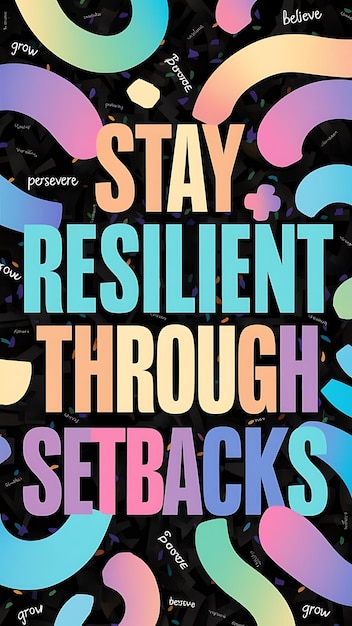 Photo stay resilient through setbacks tshirt design motivational quote illustartiontypographybannerposter