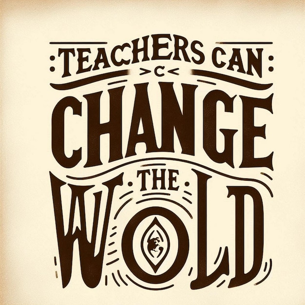 Photo teachers can change the world teacher motivation quotes tshirt design