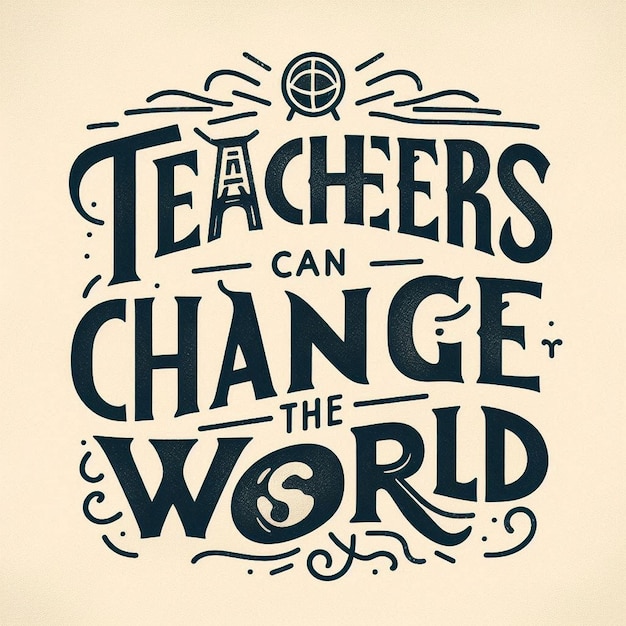 Photo teachers can change the world teacher motivation quotes tshirt design