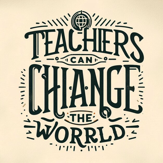 Photo teachers can change the world teacher motivation quotes tshirt design