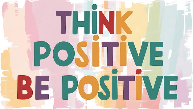 Photo think positive be positive colorful background and text tshirt design motivational quote illustration typography