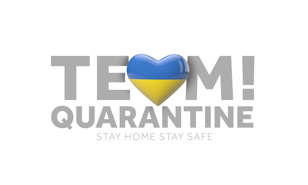 Ukraine team quarantine stay home save lives message d render